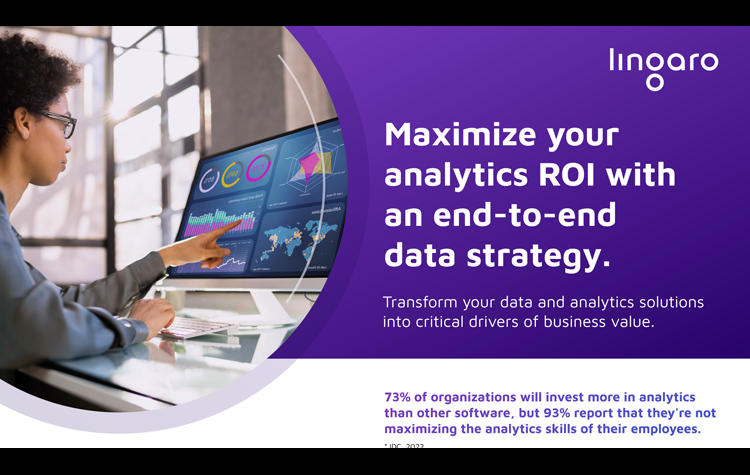 Maximize your analytics ROI with
an end-to-end
data strategy.